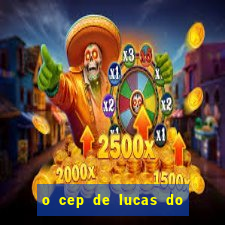 o cep de lucas do rio verde